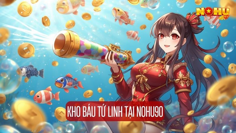Game hấp dẫn Kho Báo Tứ Linh